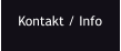 Kontakt / Info