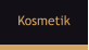 Kosmetik